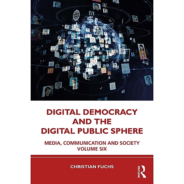 Digital Democracy and the Digital Public Sphere, Christian Fuchs
