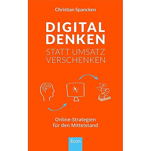 Digital denken statt Umsatz verschenken / Ullstein eBooks, Christian Spancken