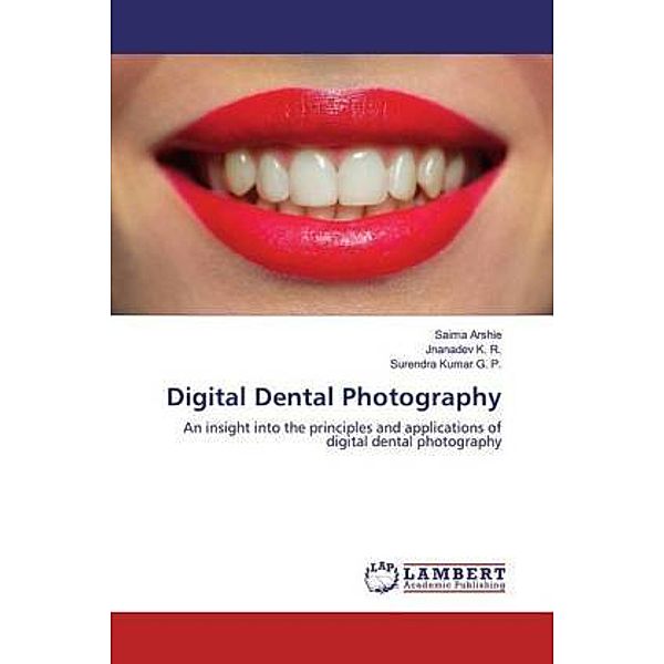 Digital Dental Photography, Saima Arshie, Jnanadev K. R., Surendra Kumar G. P.