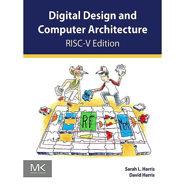 Digital Design and Computer Architecture, RISC-V Edition, Sarah Harris, David Harris