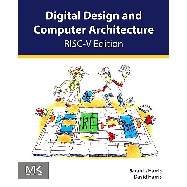 Digital Design and Computer Architecture, RISC-V Edition, Sarah Harris, David Harris