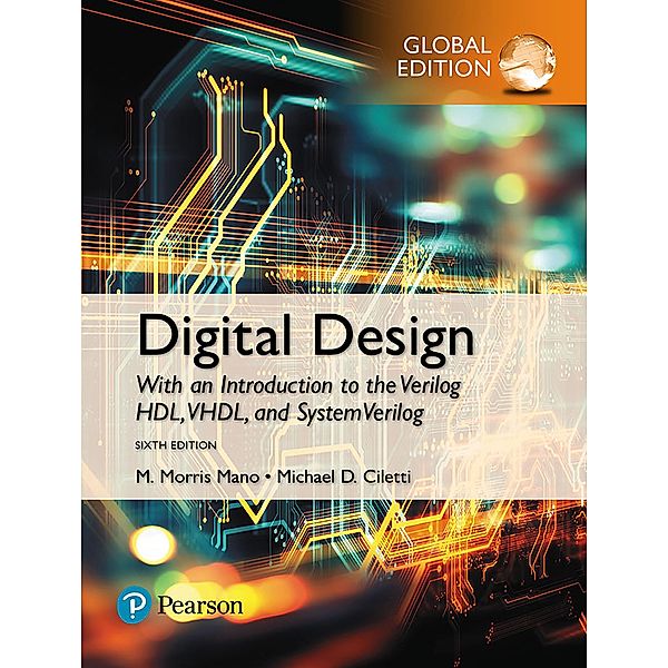 Digital Design, Global Edition, M. Morris R. Mano, Michael D. Ciletti