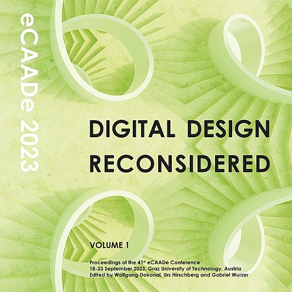Digital Design Reconsidered - Volume 1, eCAADe 2023 conference
