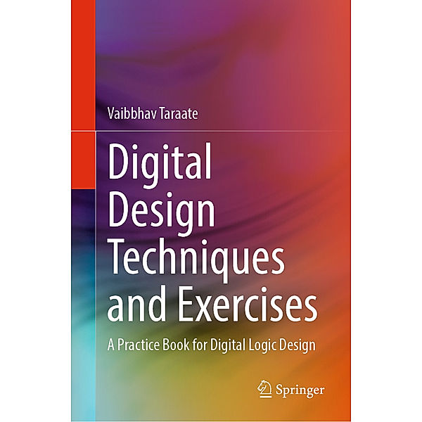 Digital Design Techniques and Exercises, Vaibbhav Taraate