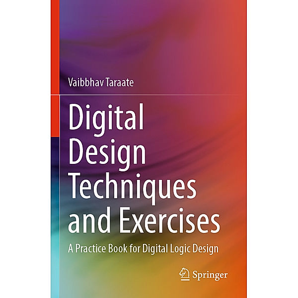 Digital Design Techniques and Exercises, Vaibbhav Taraate