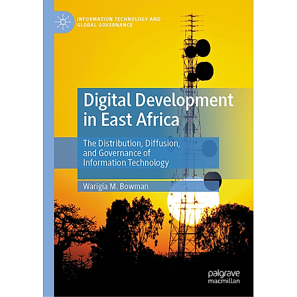 Digital Development in East Africa, Warigia M. Bowman