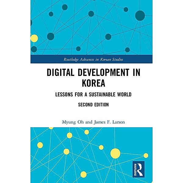 Digital Development in Korea / Routledge Advances in Korean Studies, Myung Oh, James F. Larson