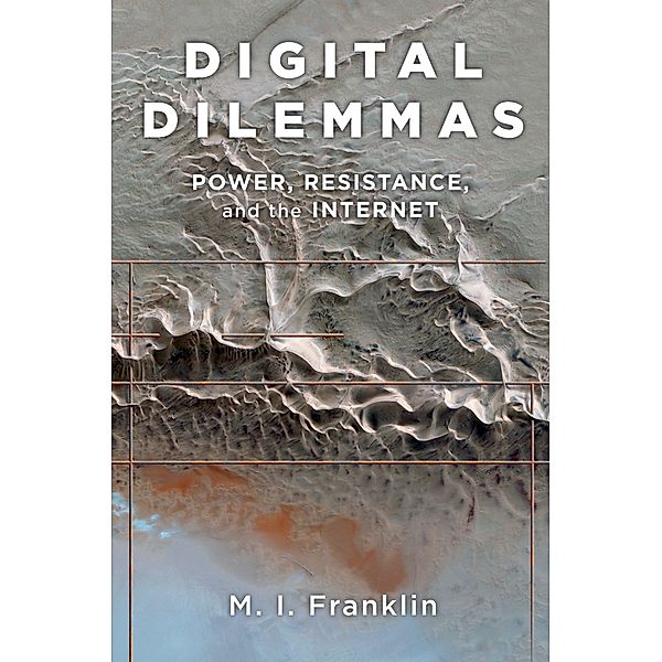 Digital Dilemmas, M. I. Franklin