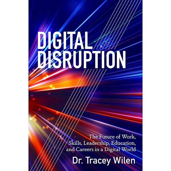 Digital Disruption, Tracey Wilen-Daugenti