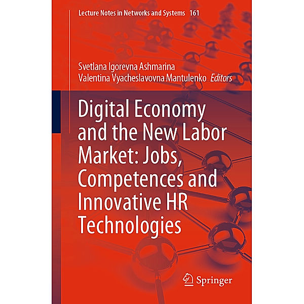 Digital Economy and the New Labor Market: Jobs, Competences and Innovative HR Technologies