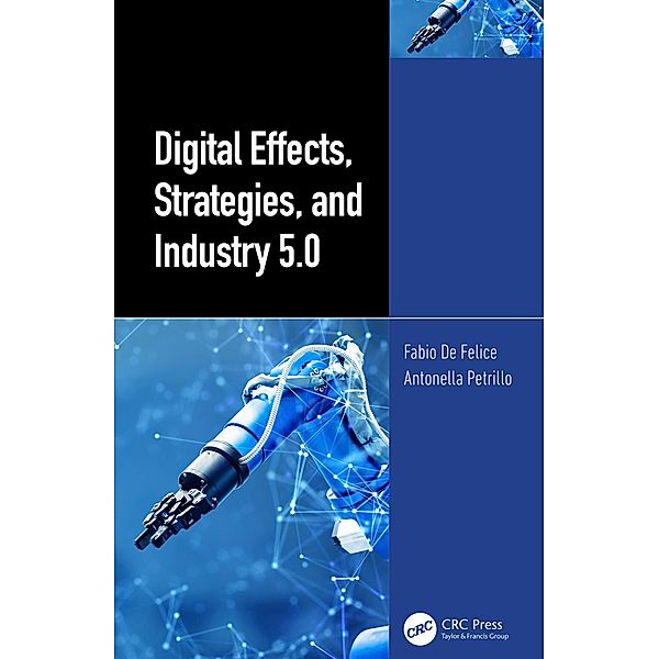 Digital Effects, Strategies, and Industry 5.0, Fabio De Felice, Antonella Petrillo