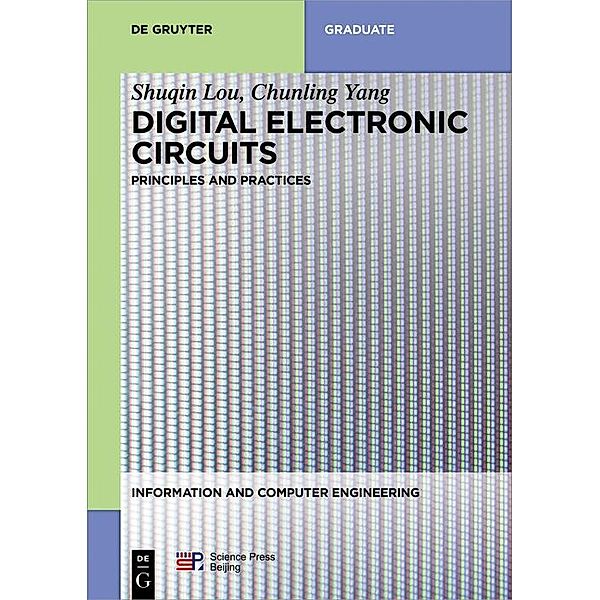 Digital Electronic Circuits / Information and Computer Engineering Bd.4, Shuqin Lou, Chunling Yang