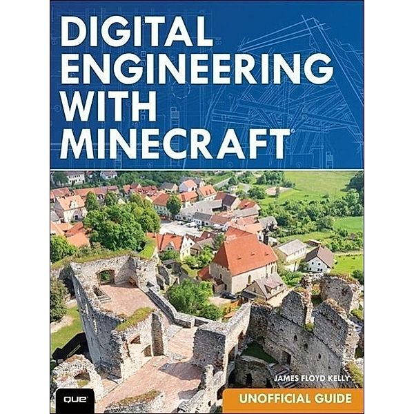 Digital Engineering with Minecraft, James Floyd Kelly