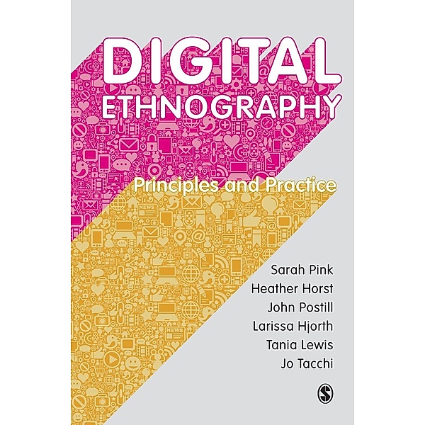 Digital Ethnography, Sarah Pink, Heather Horst, John Postill, Larissa Hjorth, Tania Lewis, Jo Tacchi