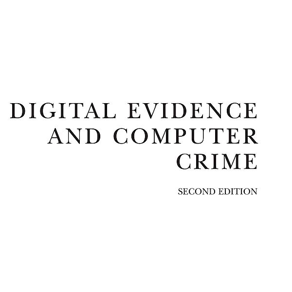 Digital Evidence and Computer Crime, Eoghan Casey