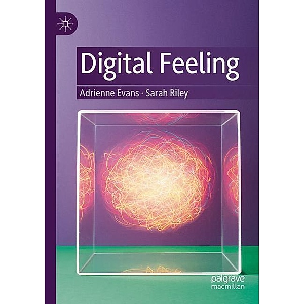 Digital Feeling, Adrienne Evans, Sarah Riley