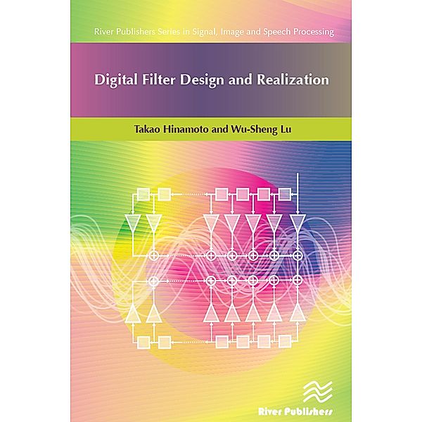 Digital Filter Design and Realization, Takao Hinamoto, Wu-Sheng Lu