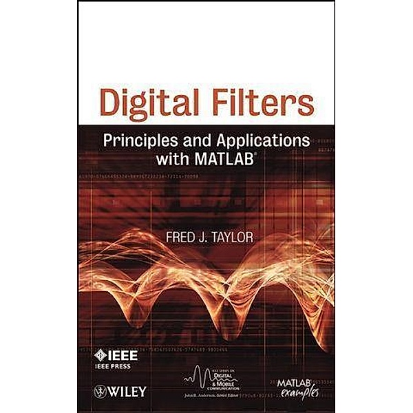 Digital Filters / IEEE Press Series on Digital & Mobile Communication, Fred Taylor