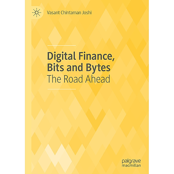 Digital Finance, Bits and Bytes, Vasant Chintaman Joshi