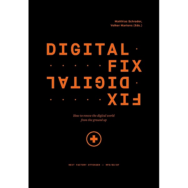 Digital Fix - Fix Digital / Edition NFO Bd.02, Virginia Dignum, Pamela Pavliscak, Stephan Dörner, François Chollet, Martin Recke, Adam Tinworth, Fifer Garbesi, Nika Wiedinger