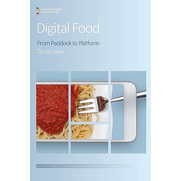 Digital Food / Contemporary Food Studies: Economy, Culture and Politics, Tania Lewis