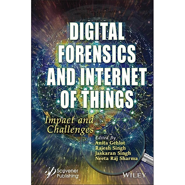 Digital Forensics and Internet of Things, Anita Gehlot, Rajesh Singh, Jaskaran Singh, Neeta Raj Sharma