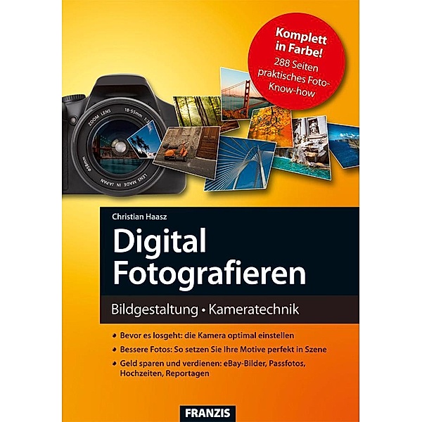 Digital Fotografieren / Digitale Fotoschule, Christian Haasz