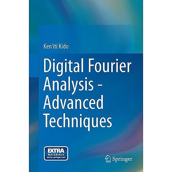 Digital Fourier Analysis - Advanced Techniques, Ken'iti Kido