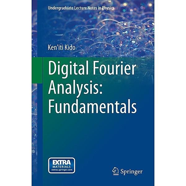Digital Fourier Analysis: Fundamentals / Undergraduate Lecture Notes in Physics, Ken'iti Kido