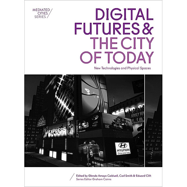 Digital Futures and the City of Today / ISSN