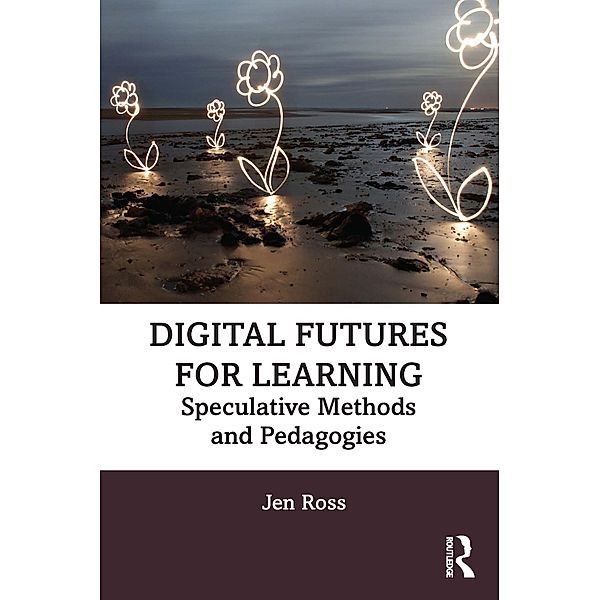 Digital Futures for Learning, Jen Ross