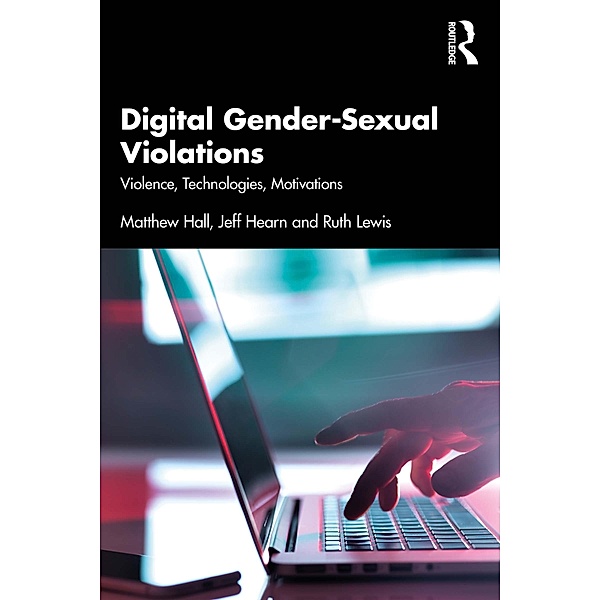 Digital Gender-Sexual Violations, Matthew Hall, Jeff Hearn, Ruth Lewis