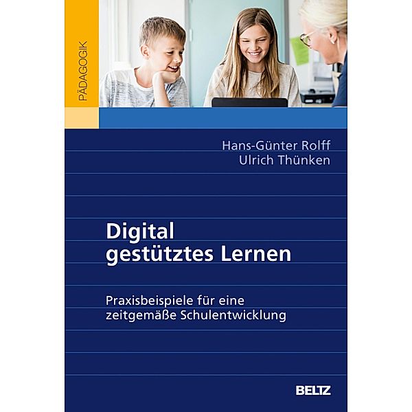 Digital gestütztes Lernen, Hans-Günter Rolff, Ulrich Thünken