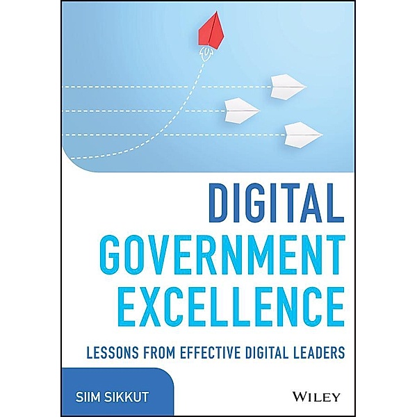 Digital Government Excellence / Wiley CIO, Siim Sikkut