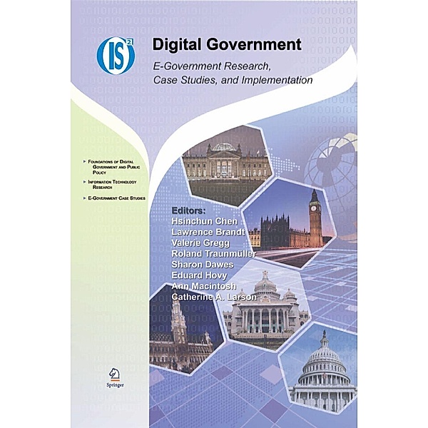 Digital Government / Integrated Series in Information Systems Bd.17, Eduard Hovy, Roland Traunmüller, Hsinchun Chen, Ann Ma, Lawrence Brandt, Sharon Dawes, Valerie Gregg