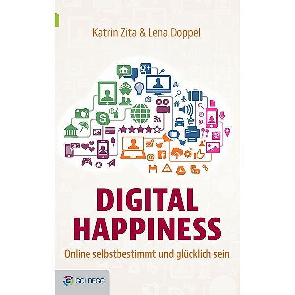 Digital Happiness / Goldegg Leben und Gesundheit, Katrin Zita, Lena Doppel