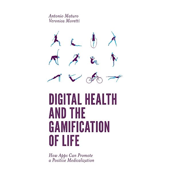 Digital Health and the Gamification of Life, Antonio Maturo