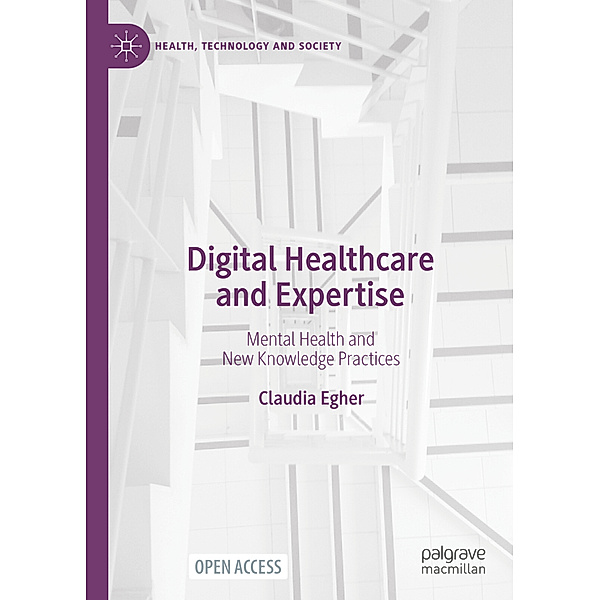 Digital Healthcare and Expertise, Claudia Egher