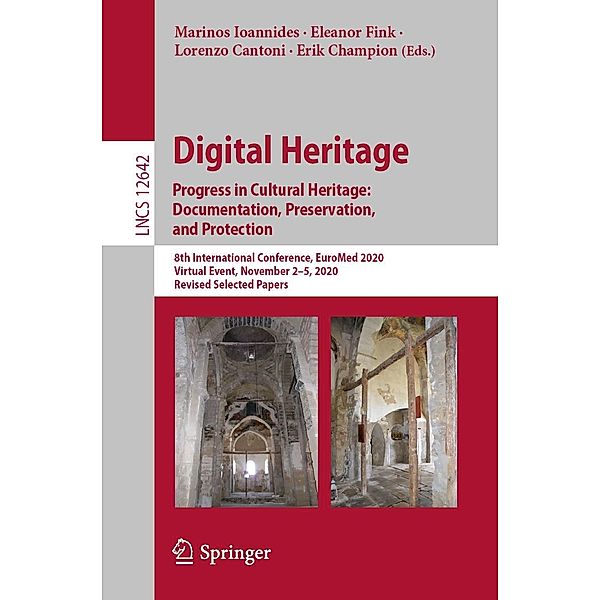 Digital Heritage. Progress in Cultural Heritage: Documentation, Preservation, and Protection / Lecture Notes in Computer Science Bd.12642