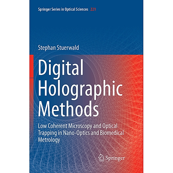 Digital Holographic Methods, Stephan Stuerwald