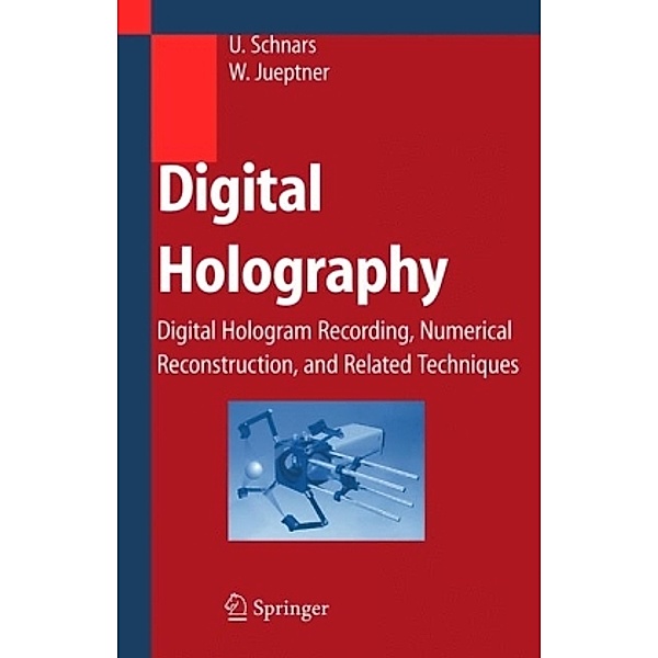 Digital Holography, Ulf Schnars, Werner Jüptner