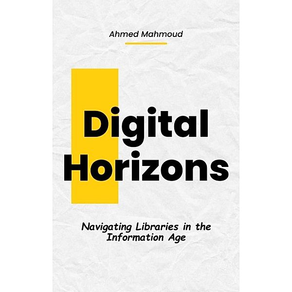 Digital Horizons, Ahmed Mahmoud