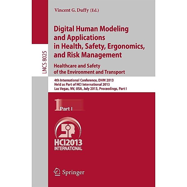 Digital Human Modeling and Applications in Health, Safety, Ergonomics and Risk Management. Healthcare and Safety of the Environment and Transport / Lecture Notes in Computer Science Bd.8025