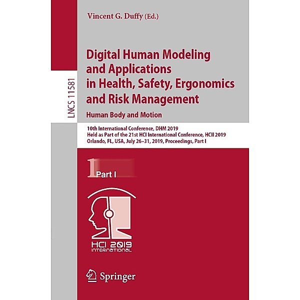 Digital Human Modeling and Applications in Health, Safety, Ergonomics and Risk Management. Human Body and Motion / Lecture Notes in Computer Science Bd.11581