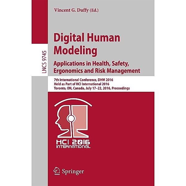 Digital Human Modeling: Applications in Health, Safety, Ergonomics and Risk Management / Lecture Notes in Computer Science Bd.9745