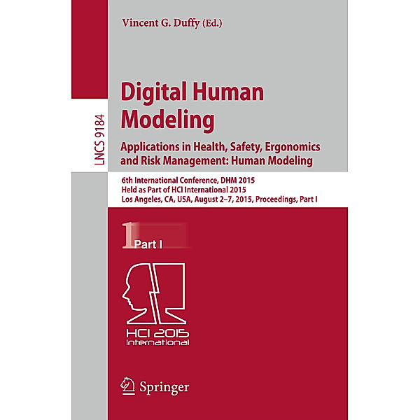 Digital Human Modeling: Applications in Health, Safety, Ergonomics and Risk Management: Human Modeling