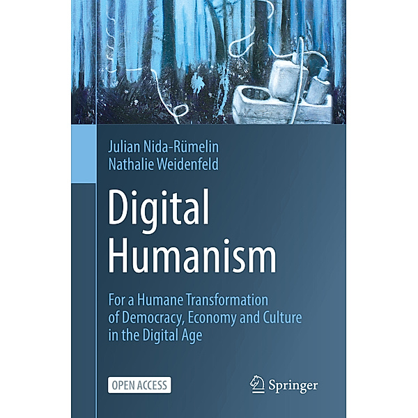 Digital Humanism, Julian Nida-Rümelin, Nathalie Weidenfeld