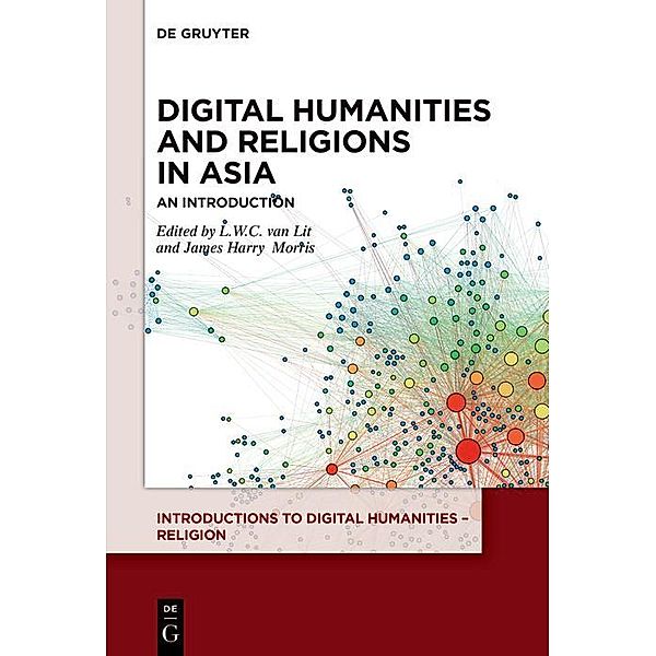 Digital Humanities and Religions in Asia / Introductions to Digital Humanities - Religion Bd.3