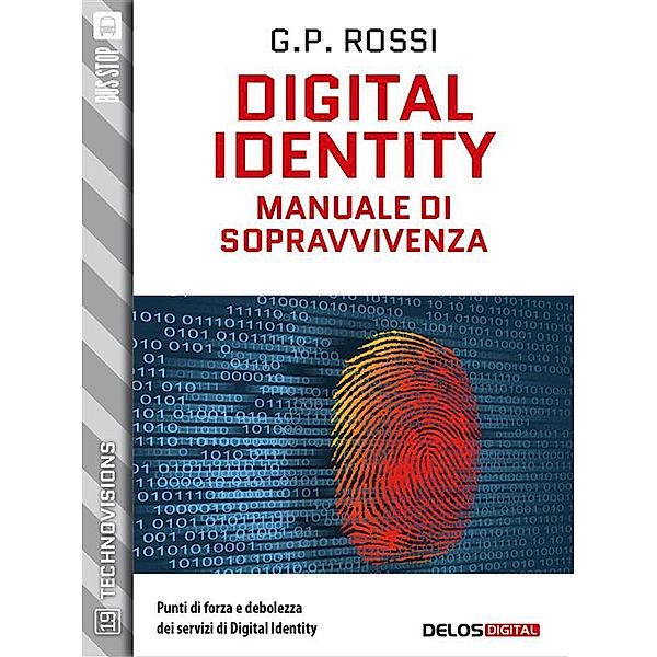 Digital Identity - Manuale di sopravvivenza / TechnoVisions, G. P. Rossi