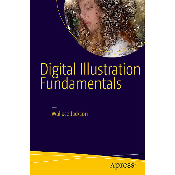 Digital Illustration Fundamentals, Wallace Jackson